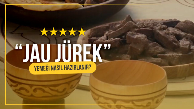 Merhametli annelik duygularını ifade eden «Jau Jürek»  yemeği nasıl hazırlanır?