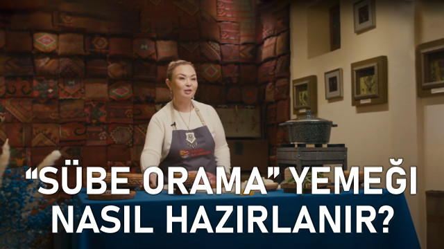 «Sübe orama» yemeği nasıl hazırlanır?