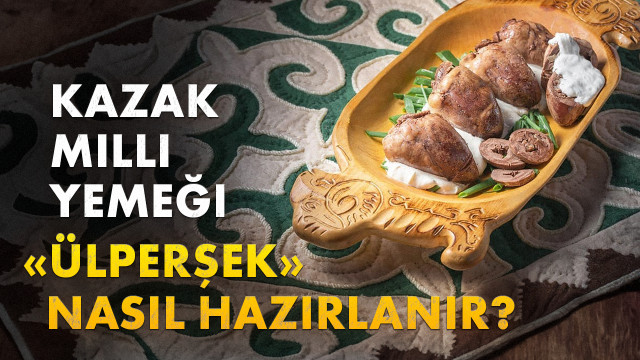 Kazak milli yemeği “Ülperşek” nasıl hazırlanır?