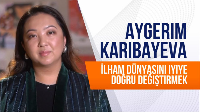Aygerim Karibayeva. İlham dünyasını iyiye doğru değiştirmek