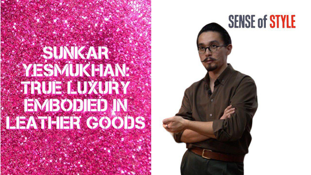 Sunkar Yesmukhan: true luxury embodied in leather goods