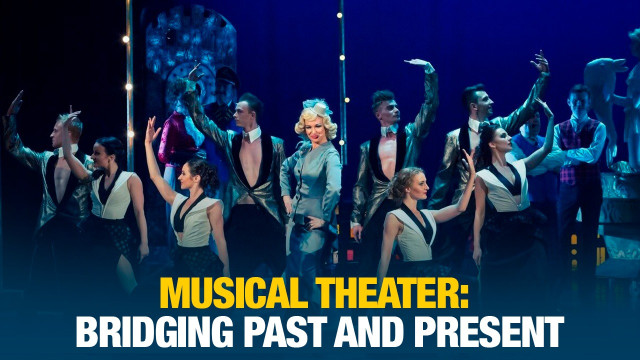 Musical theater: Bridging past and present