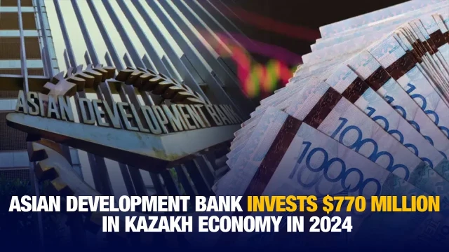 Asian Development Bank invests $770 million in Kazakh economy in 2024