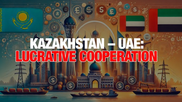 Kazakhstan - UAE: lucrative cooperation