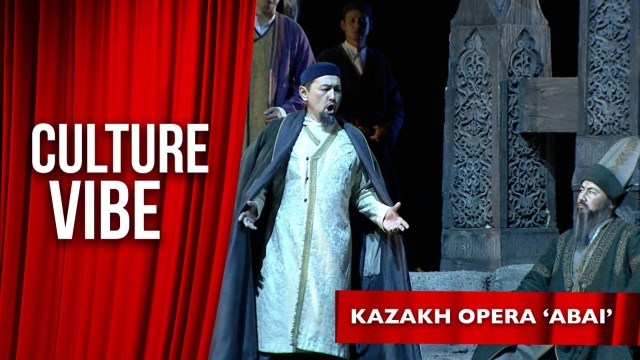 Kazakh Opera «Abai»: A Symbol of Kazakhstan’s Spiritual Heritage