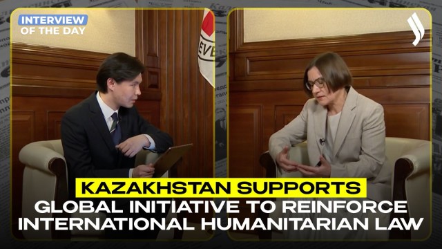 Kazakhstan Supports Global Humanitarian Law Initiative